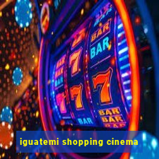 iguatemi shopping cinema